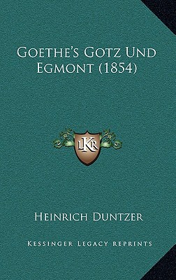 Goethes Gotz Und Egmont (1854)
